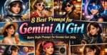 8 Best Prompt for Gemini AI Girl | Retro Style Prompt for Gemini Girl 2026